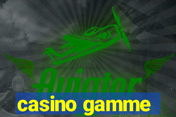 casino gamme