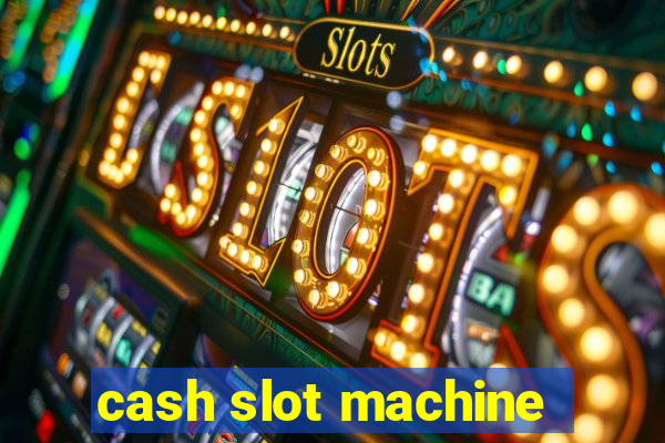 cash slot machine