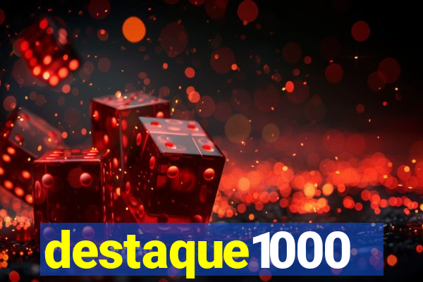 destaque1000