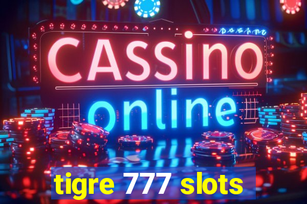 tigre 777 slots