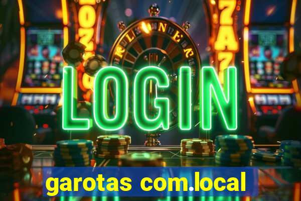 garotas com.local