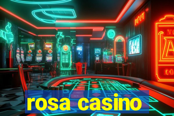 rosa casino