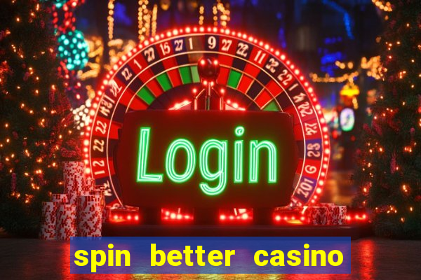 spin better casino no deposit bonus