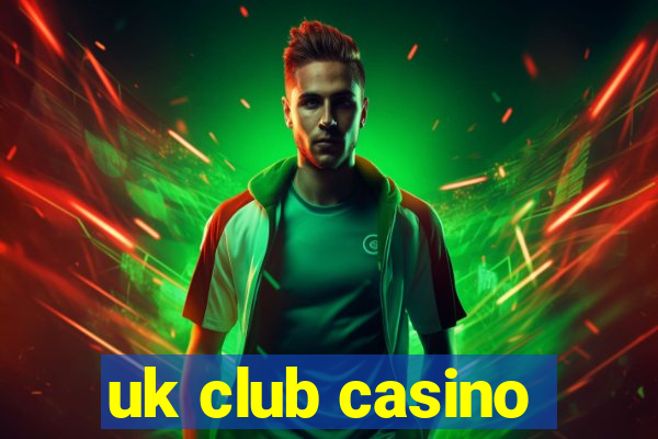 uk club casino