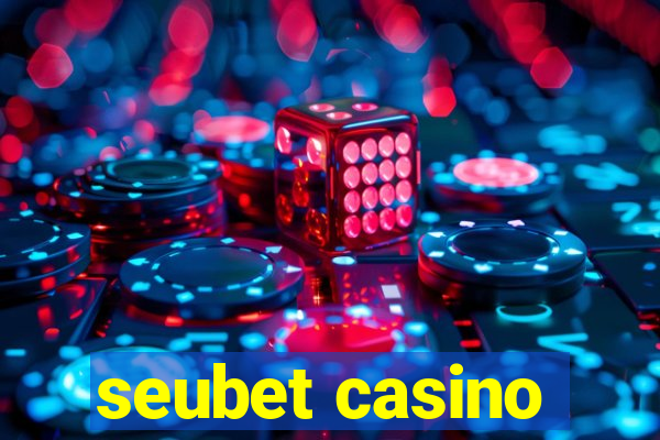 seubet casino