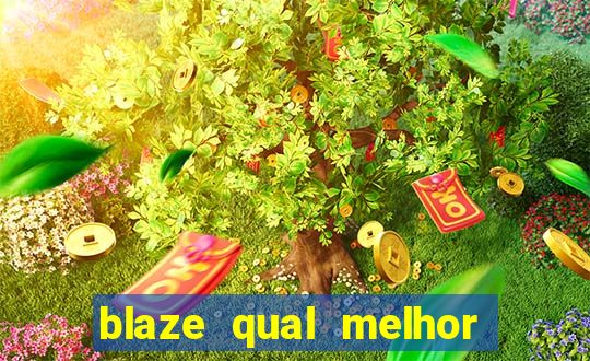 blaze qual melhor jogo para ganhar dinheiro