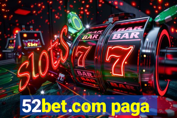 52bet.com paga