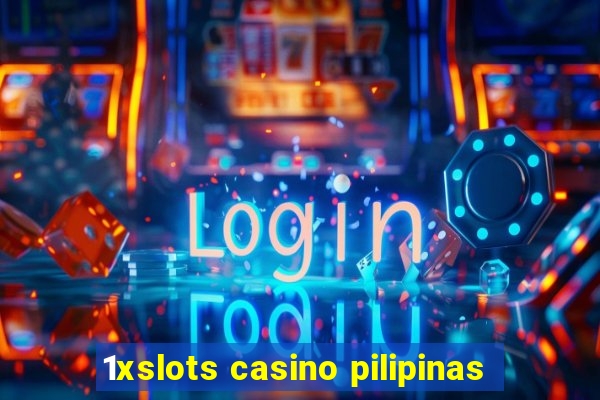 1xslots casino pilipinas