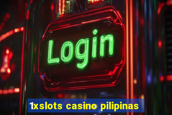 1xslots casino pilipinas