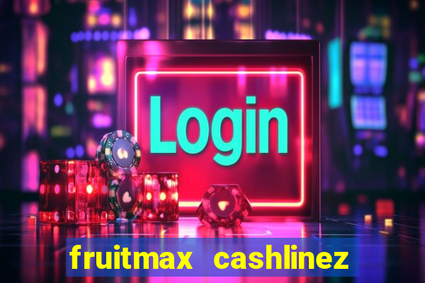 fruitmax cashlinez slot free play