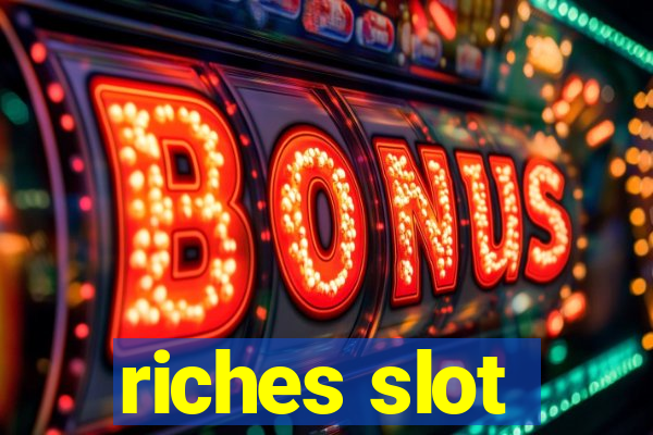 riches slot