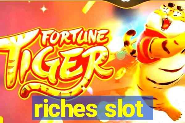 riches slot