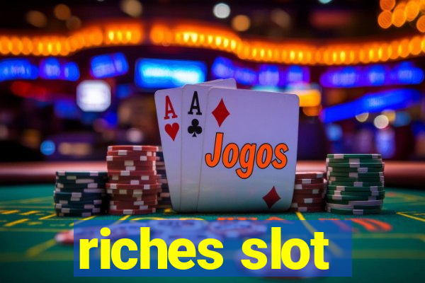 riches slot