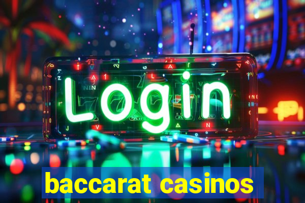 baccarat casinos