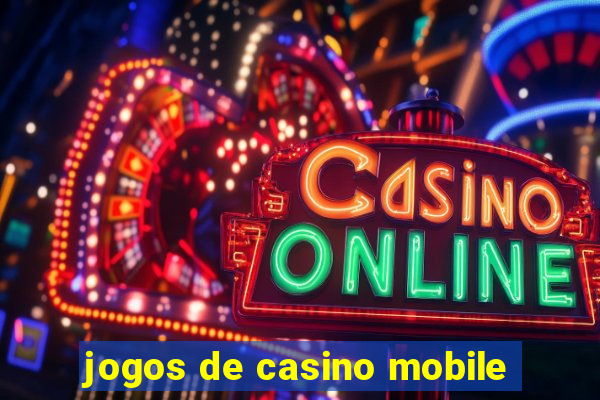 jogos de casino mobile