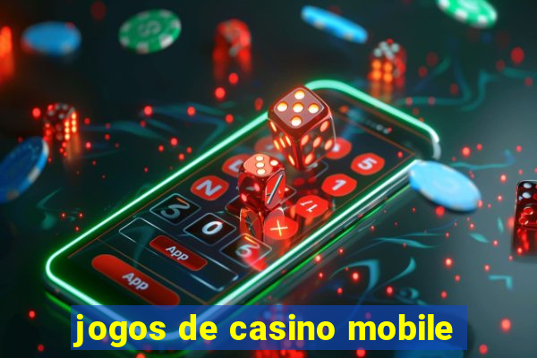 jogos de casino mobile