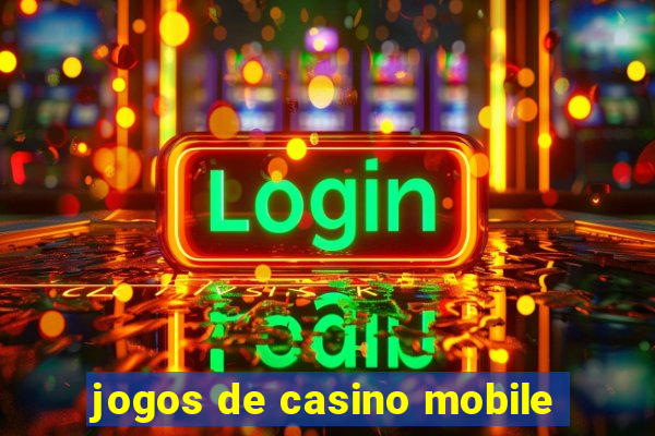 jogos de casino mobile