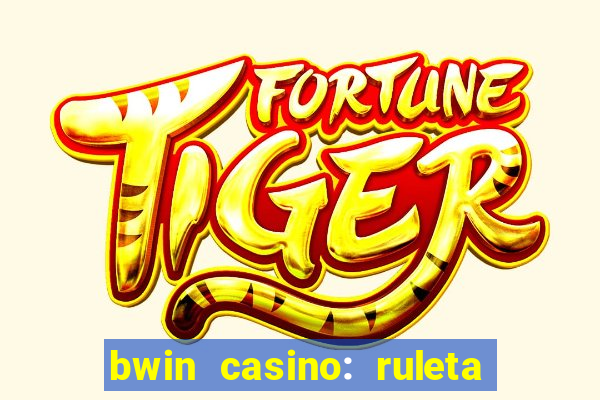 bwin casino: ruleta y slots