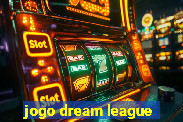 jogo dream league