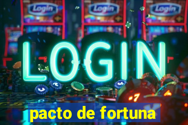 pacto de fortuna