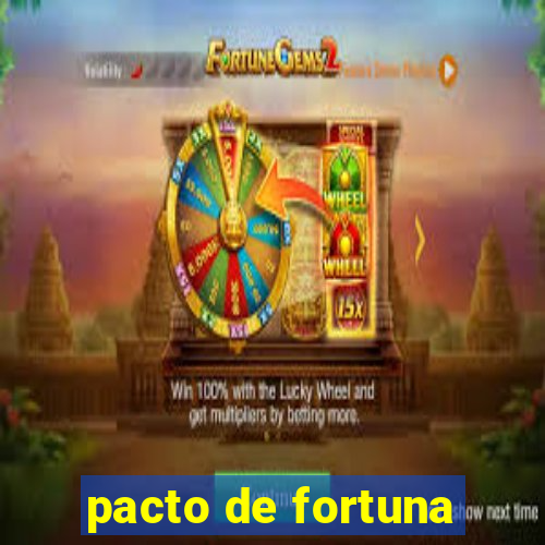 pacto de fortuna