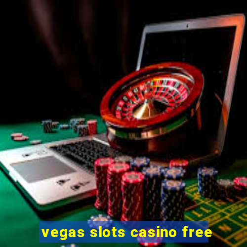 vegas slots casino free