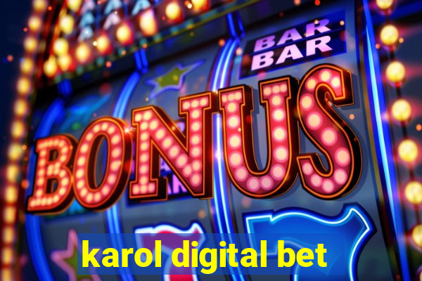 karol digital bet