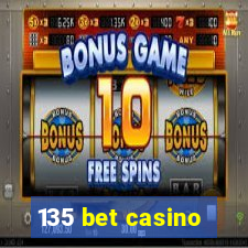 135 bet casino