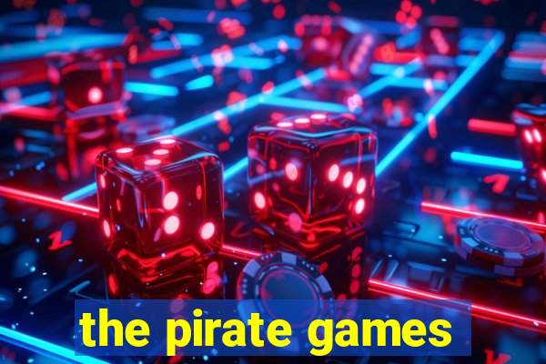 the pirate games