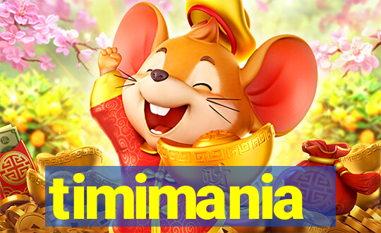 timimania