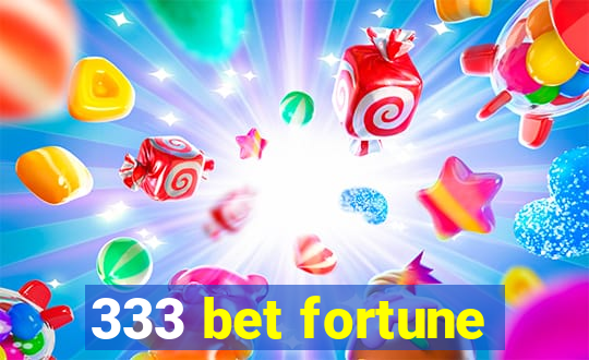 333 bet fortune