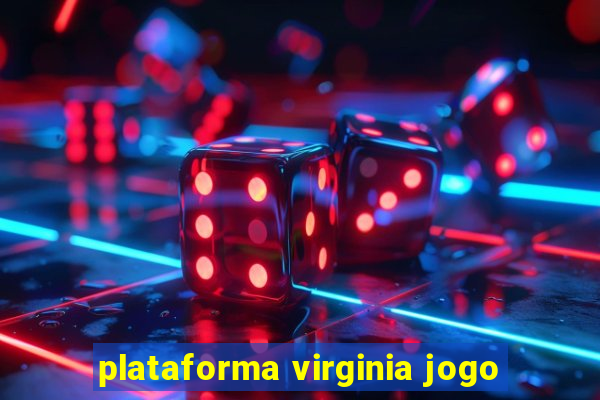 plataforma virginia jogo