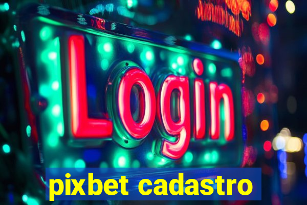 pixbet cadastro