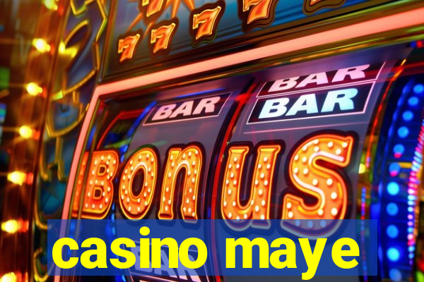 casino maye