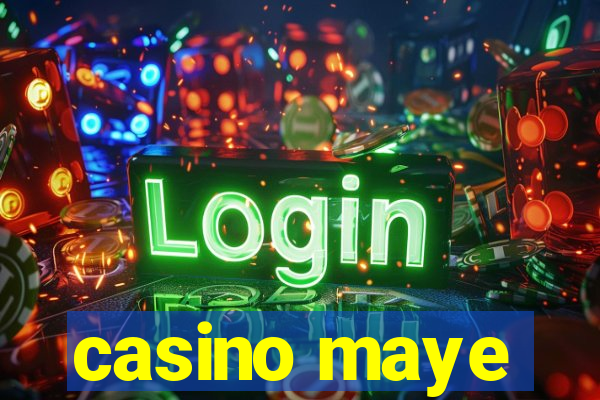 casino maye