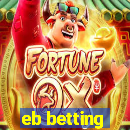 eb betting