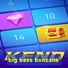 big bass bonzana