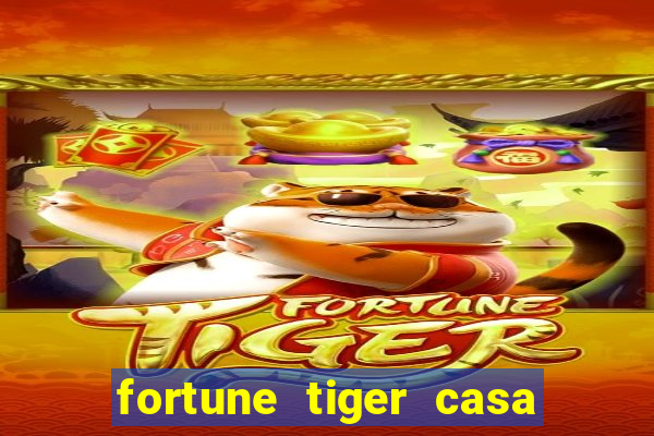 fortune tiger casa de aposta