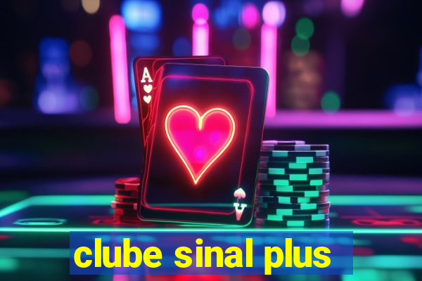 clube sinal plus