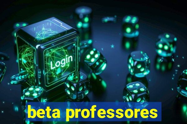 beta professores