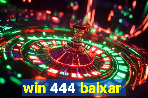 win 444 baixar