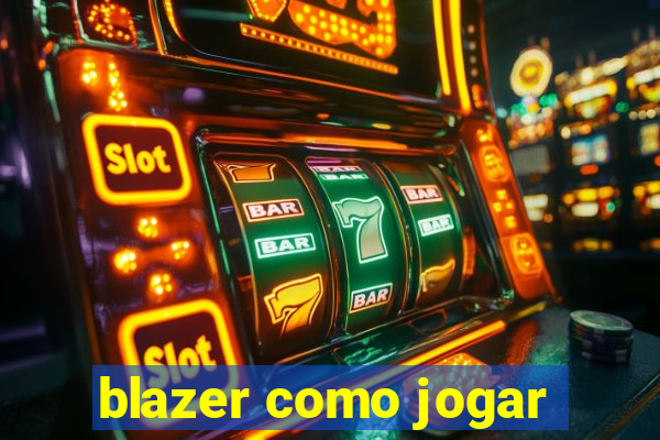 blazer como jogar