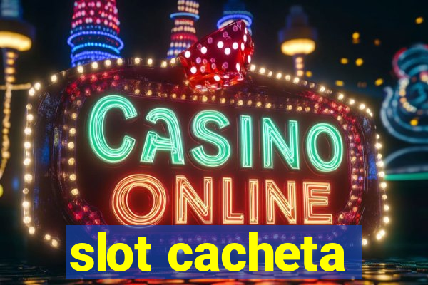 slot cacheta