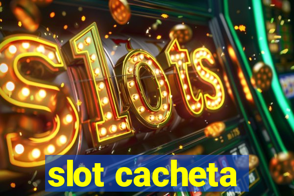 slot cacheta