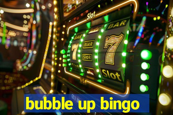 bubble up bingo