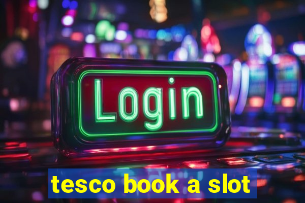 tesco book a slot