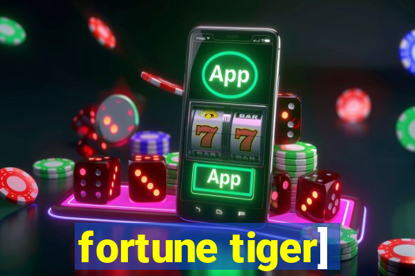 fortune tiger]