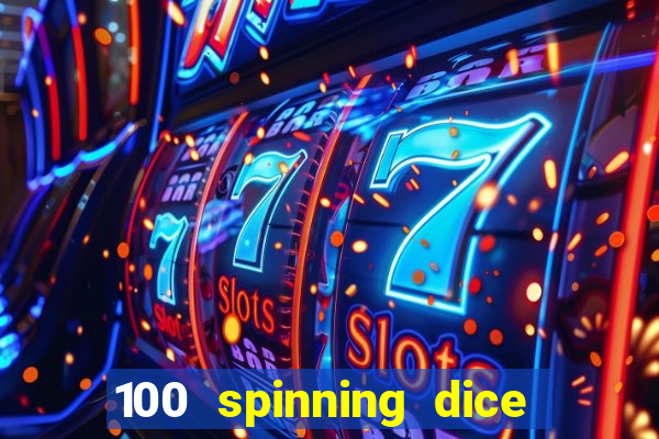 100 spinning dice slot free play