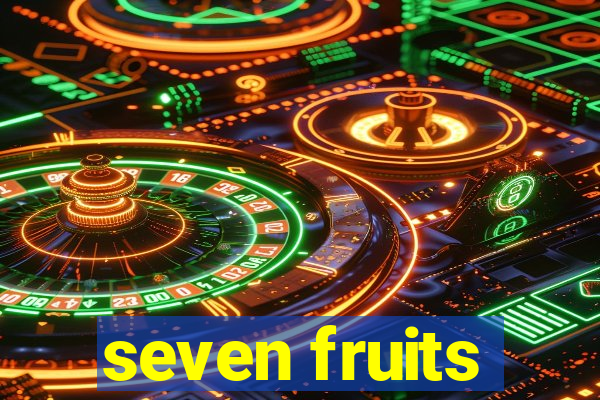 seven fruits