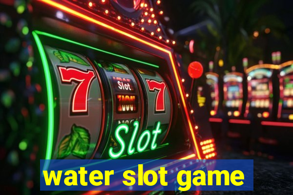 water slot game